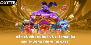 Bắn cá đổi thưởng
