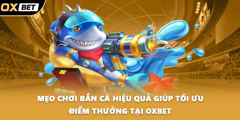 mẹo chơi bắn cá