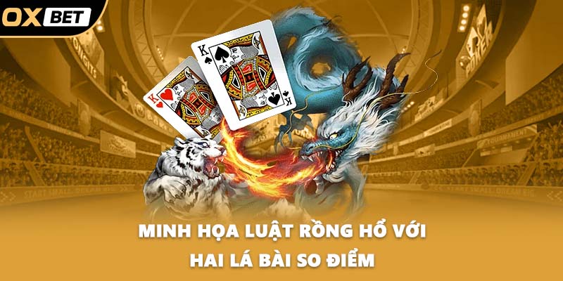 Minh họa luật rồng hổ với hai lá bài so điểm