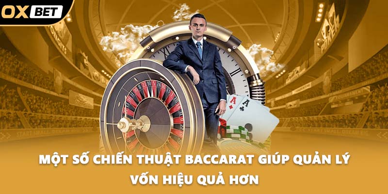 Một số chiến thuật baccarat giúp quản lý vốn hiệu quả hơn