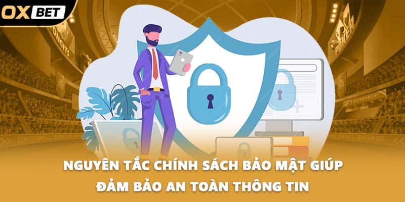 Nguyên tắc chính sách bảo mật giúp đảm bảo an toàn thông tin