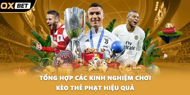 Tổng hợp các kinh nghiệm chơi kèo thẻ phạt hiệu quả